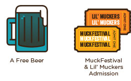 A Free Beer & Lil' Muckers Admission