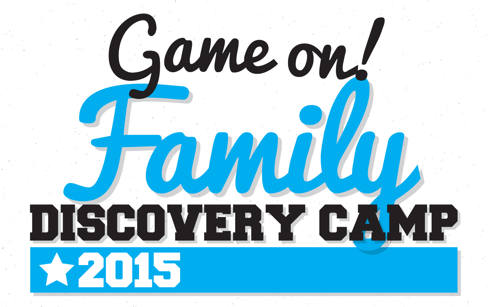Game On! Family Discovery Camp 2015