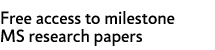 Free access to milestone MS research papers