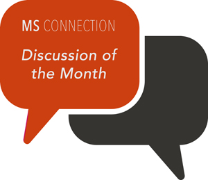 MS Connection Discussion of the Month